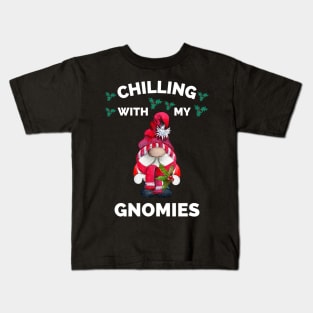 Chilling With My Gnomies - Hanging With My Gnomies - Chillin With My Gnomies - Funny Ugly Christmas Gift Kids T-Shirt